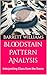 Bloodstain Pattern Analysis: Interpreting Clues from the Scene (Forensic Frontiers: Unveiling the Mysteries of Crime Book 7)
