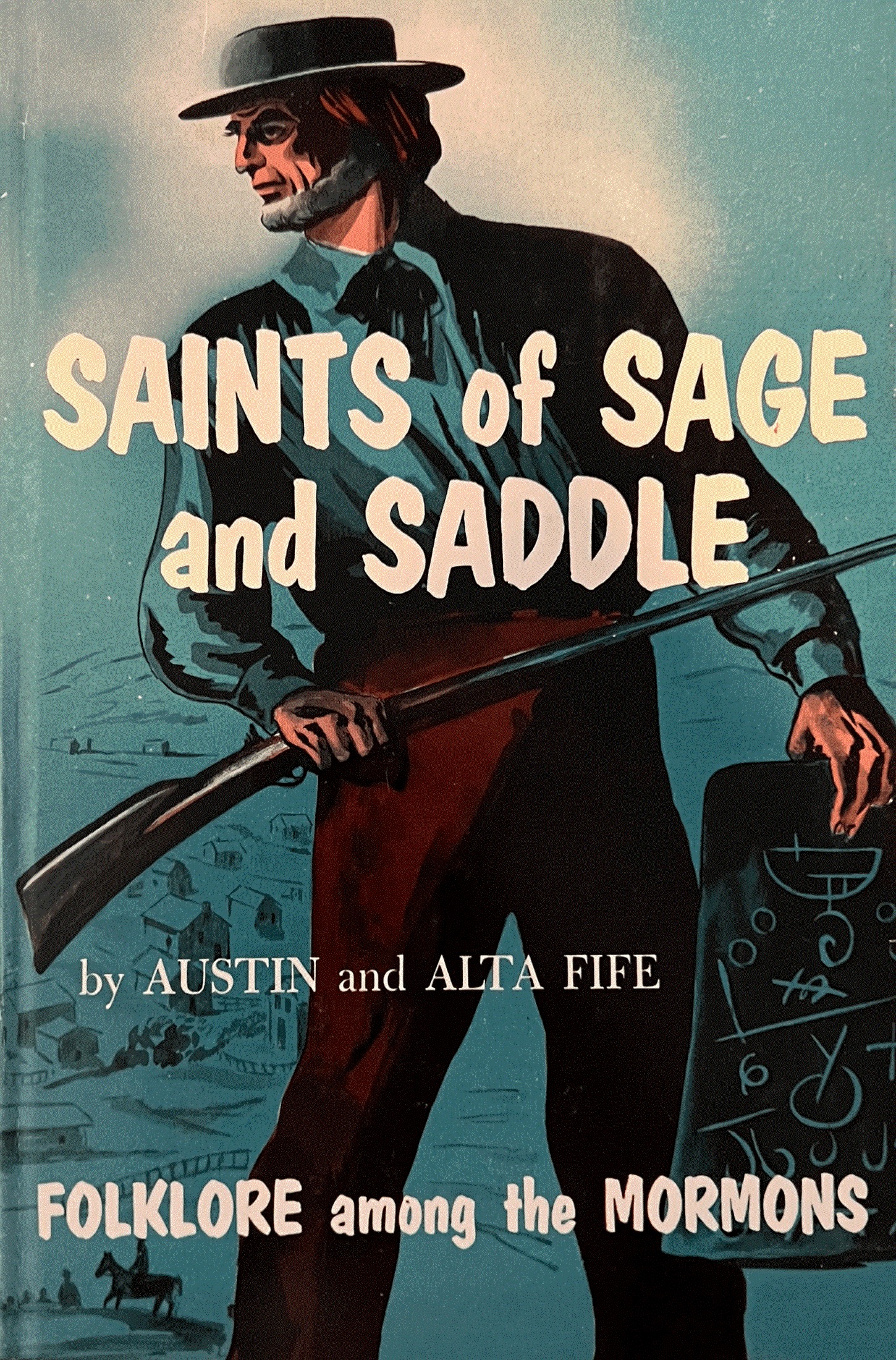 SAINTS OF SAGE AND SADDLE: FOLKLORE AMONG THE MORMONS. Signed By the Authors to Folklorist Ed Kahn