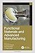 Functional Materials and Advanced Manufacturing: 3-Volume Set (Manufacturing Design and Technology)
