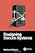 Designing Secure Systems