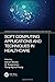 Soft Computing Applications and Techniques in Healthcare (Information Technology, Management and Operations Research Practices)