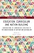 Education, Curriculum and N...