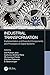 Industrial Transformation (Advances in IoT, Robotics, and Cyber Physical Systems for Industrial Transformation)