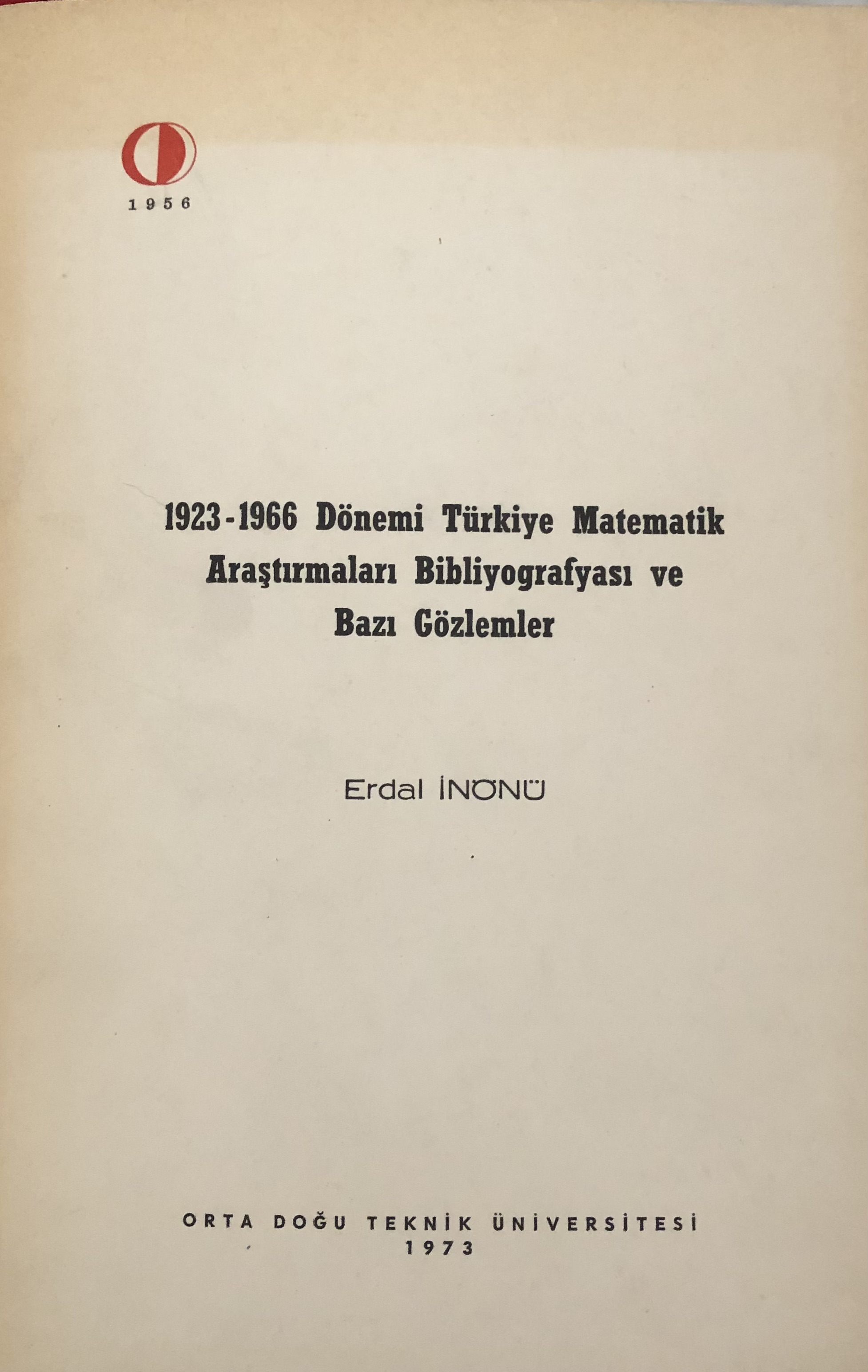 1923-1966 Dönemi Türkiye Matematik Araştırmaları Bibliyografyası ve Bazı Gözlemler (Unknown Binding)