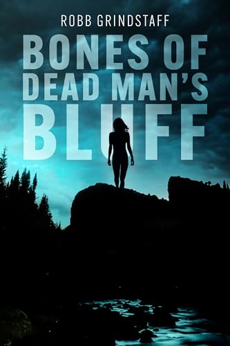 Bones of Dead Man's Bluff (Kindle Edition)
