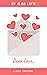 Dear Love,: A little confession