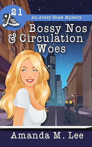 Bossy Nos & Circulation Woes (Avery Shaw, #25)