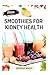 SMOOTHIES FOR KIDNEY HEALTH...