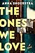 The Ones We Love by Anna Snoekstra The Ones We Love by Anna Snoekstra
