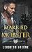 Married to the Mobster: Alternate Cover (Morelli Family Dark City Paperbacks)
