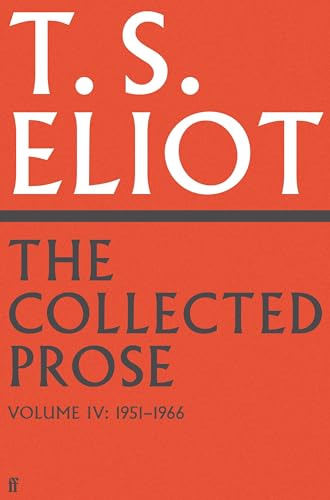 Faber Faber The Collected Prose of T.S. Eliot Volume 4. (Hardcover)