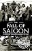 Fall of Saigon by Hourly History