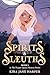 Spirits & Sleuths: Book 1 in The Harper Quinn Mystery Series (The Harper Quinn Paranormal Mystery Series)