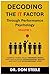 Decoding The It Factor: Thr...