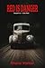 Red Is Danger (Red Series Book 2)