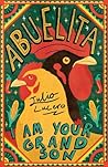 Abuelita, I Am Yo...