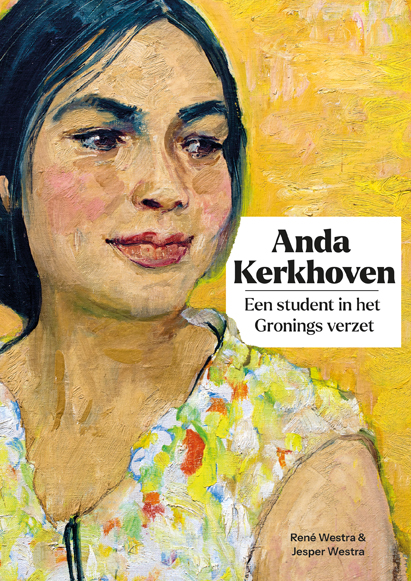 Anda Kerkhoven: Een student in het Gronings verzet