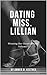 Dating Miss. Lillian (Winni...