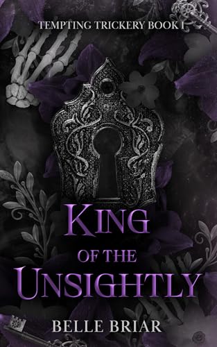 King of the Unsightly (Tempting Trickery Book 1)