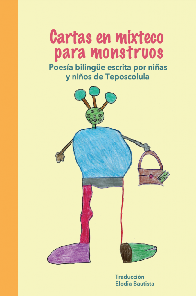 Cartas en mixteco para monstruos: Poesía bilingüe escrita por niñas y niños de Teposcolula