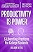 Productivity Is Power: Five Liberating Practices for College Students