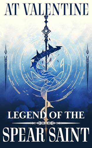Legend of the Spear Saint: A LitRPG Adventure (Kindle Edition)