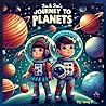 Jas and Jon's Journey to Planets: Planets book for kids (Jas & Jon 1)