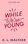 While We're Young