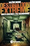 Destination extrême - North Brother : l'île abandonnée (French Edition)