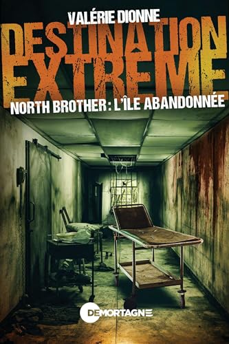 Destination extrême - North Brother : l'île abandonnée (French Edition)