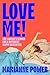 Love Me!: One woman’s search for a different happy ever after
