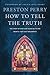 How to Tell the Truth: The ...
