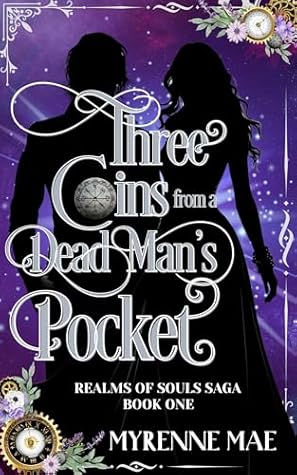 Three Coins From a Dead Man's Pocket: A Spicy Steampunk Gas Lamp Romance Fantasy (Realms of Souls Saga Book 1)