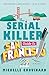 The Serial Killer Guide to San Francisco by Michelle Chouinard
