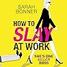 How to Slay at Work