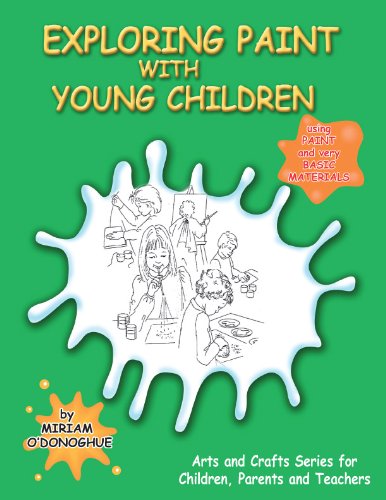 Exploring Paint with Young Children: Using Paint and Very Basic Materials