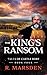 The King's Ransom: Epic Med...