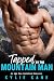 Tapped by the Mountain Man by Kylie Kane