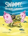 Swimmy, the Secret Superhero: A Box Turtle's Adventures at School