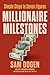 Millionaire Milestones by Sam Dogen