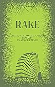 Rake: An erotic, paranormal gardening romance.