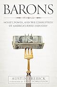 Barons: Money, Power, and the Corruption of America's Food Industry