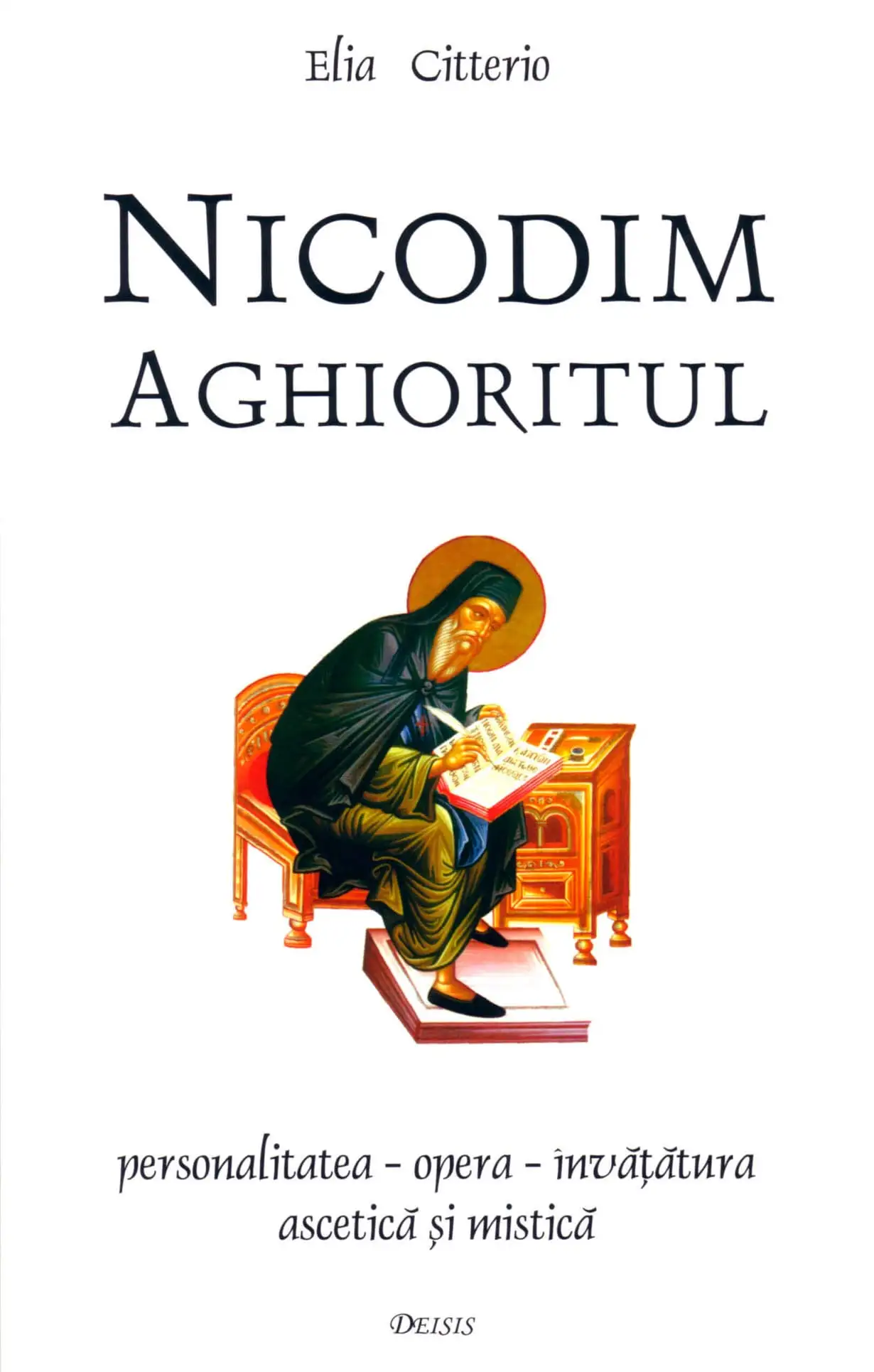 Nicodim Aghioritul: Personalitatea - opera - învățătura ascetică și mistică (Paperback)