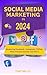 Social Media Marketing in 2024 by Tony Willis