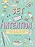 Set Your Intention: A Journ...