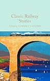 Classic Railway Stories by Harriet Sanders