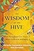 The Wisdom of the Hive: What Honeybees Can Teach Us about Collective Wellbeing