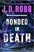 Bonded in Death (In Death, 60)