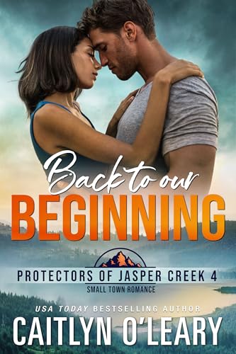 Back To Our Beginning (Protectors of Jasper Creek #4)