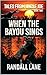 When the Bayou Sings: Tales...